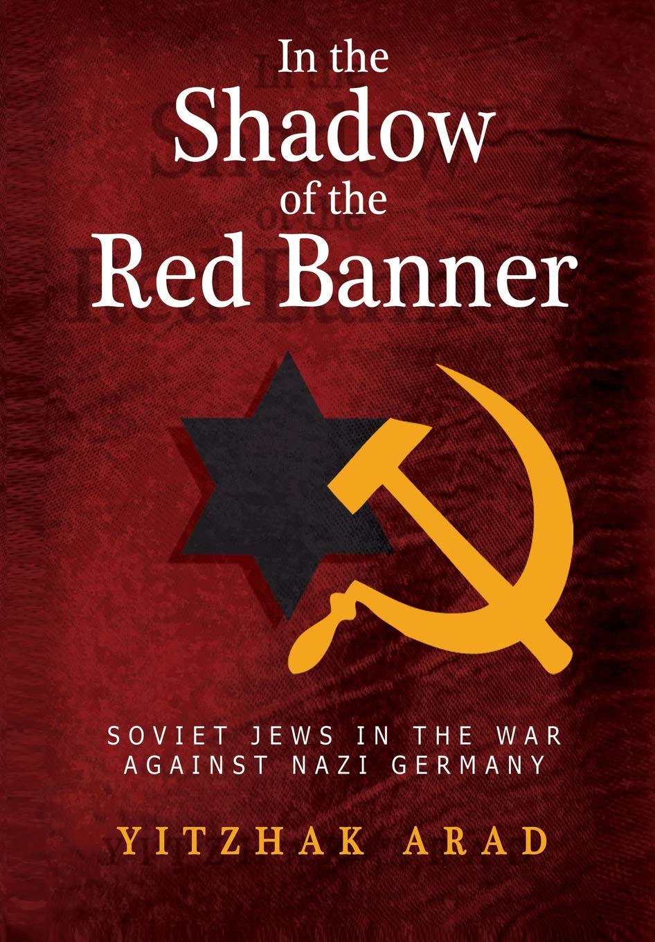 In the Shadow of the Red Banner: Soviet Jews in the War Against Nazi Gemany Film, Art & Culture