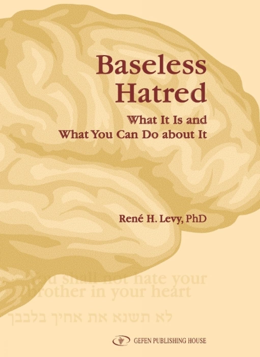 Baseless Hatred: What It Is and What You Can Do about It Social Sciences