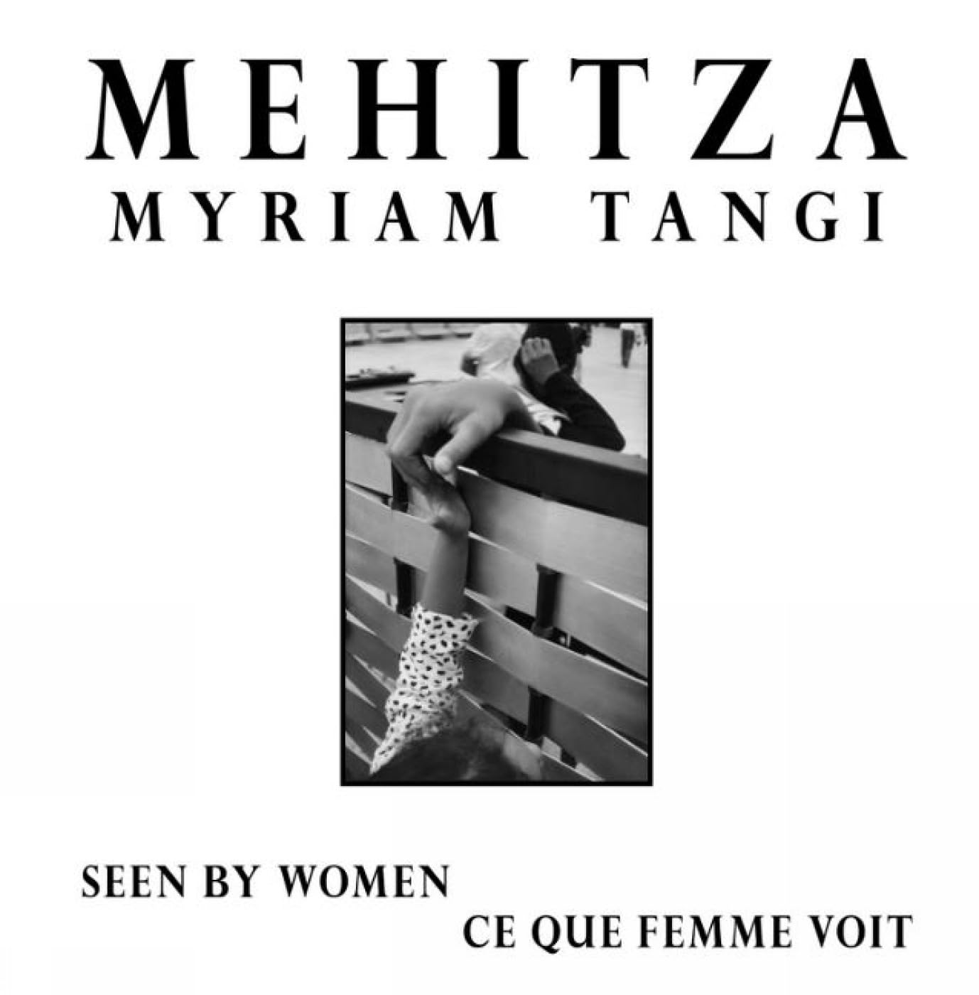Mehitza: Seen by Women / Ce Que Femme Voit Photography