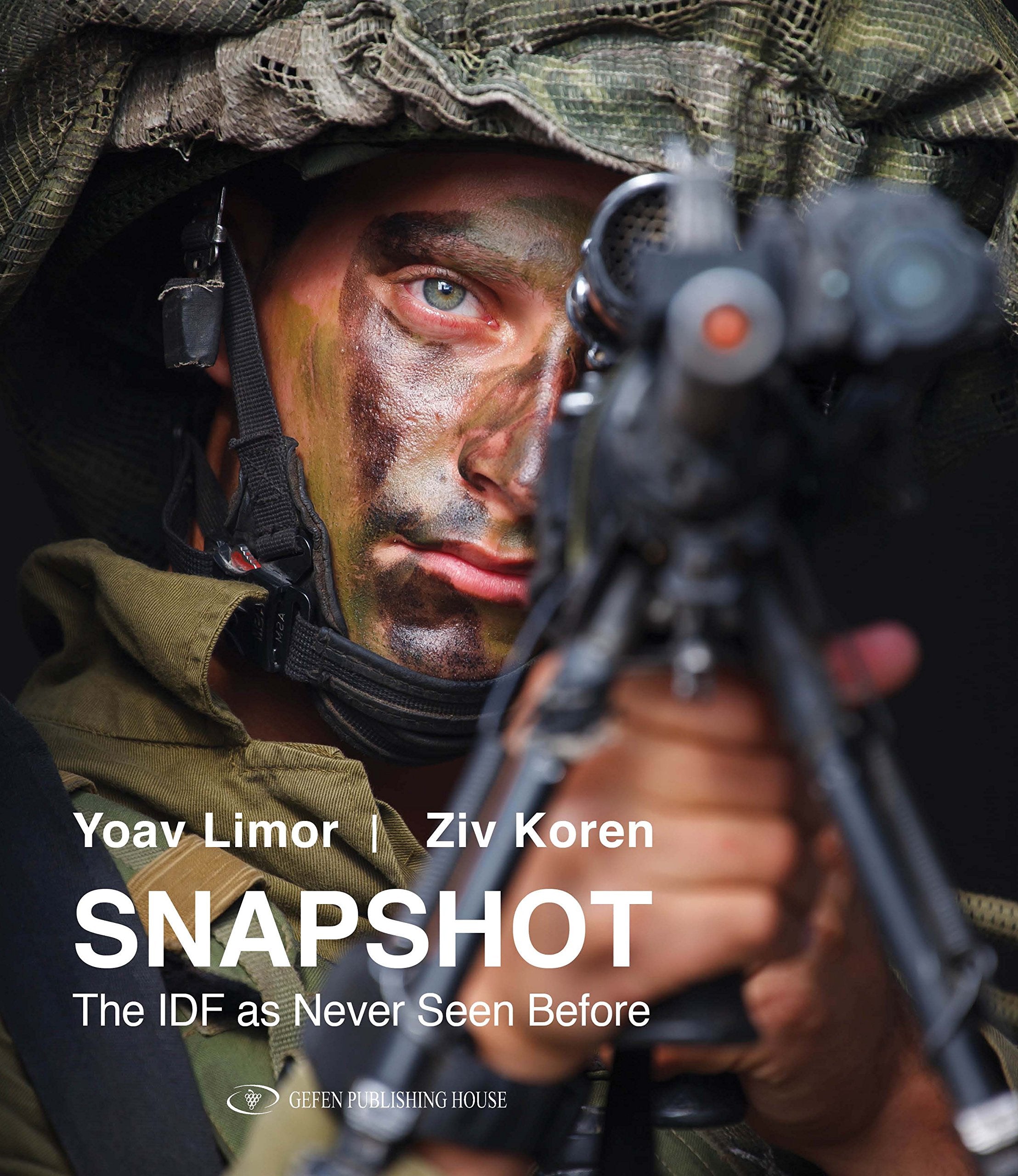 Snapshot: The Israel Defense Forces as Never Seen Before: The IDF As Never Seen Before Social Sciences