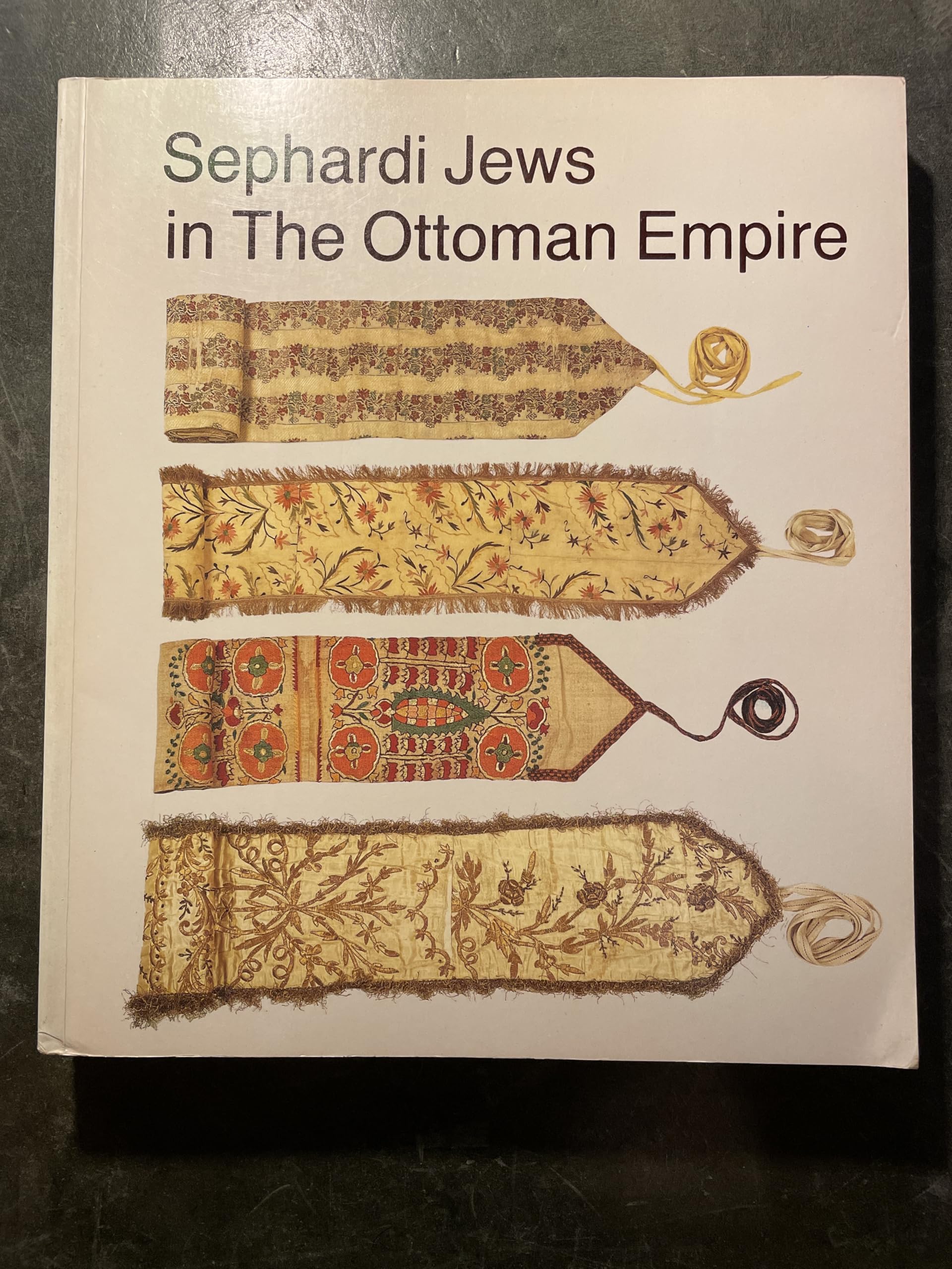 Sephardi Jews in the Ottoman Empire: Aspects of Material Culture Politics & History