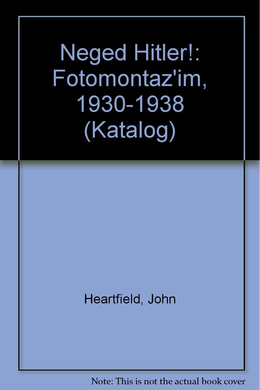 Neged Hitler!: Fotomontaz'im, 1930-1938 (Katalog) (Hebrew Edition) Books