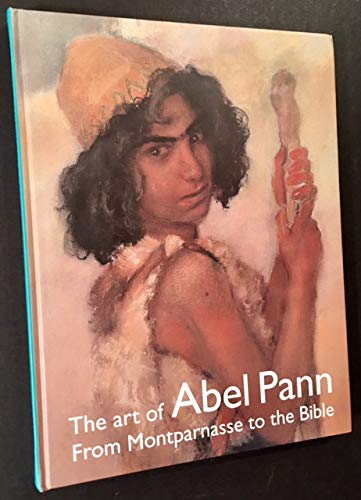 The Art of Abel Pann: From Montparnasse to the Land of the Bible by Yigal Zalmona (2003-05-04) Books