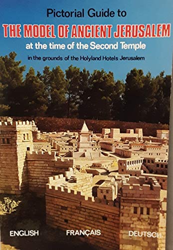The Model of Ancient Jerusalem of the Time of the Second Temple Books