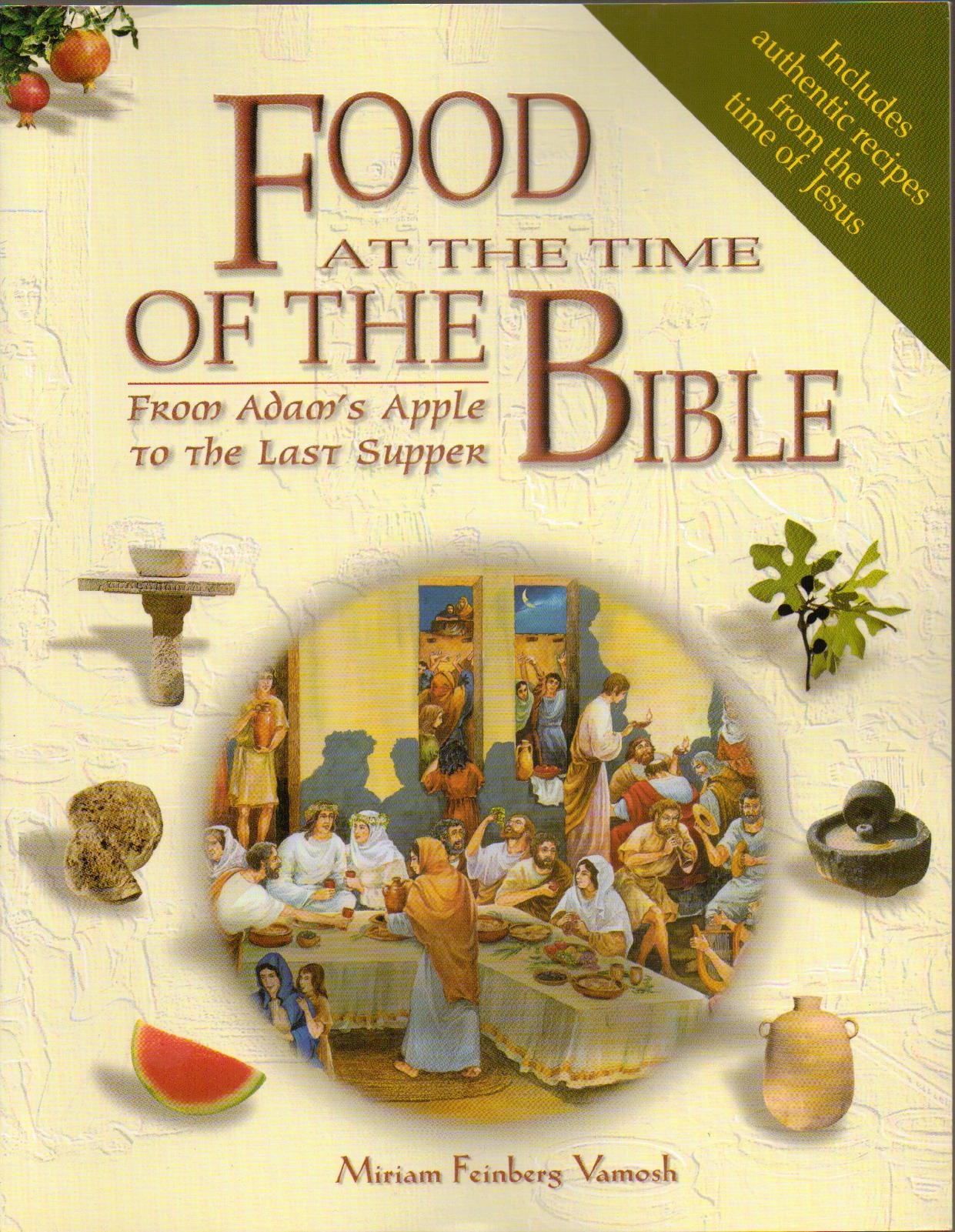Food at the Time of the Bible: From Adam's Apple to the Last Supper Religion & Esotericism
