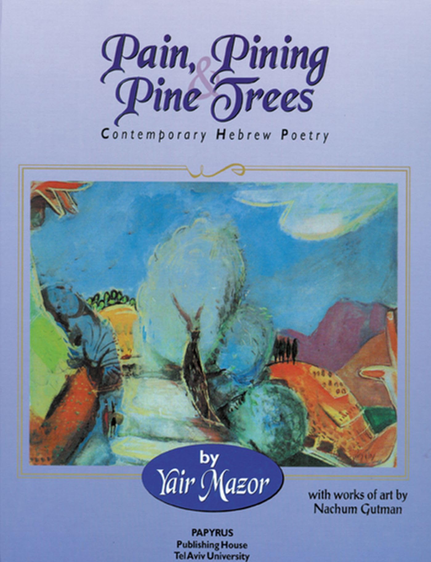 Pain, Pining, and Pine Trees: Contemporary Hebrew Poetry book