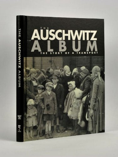 The Auschwitz Album: The Story of a Transport German history