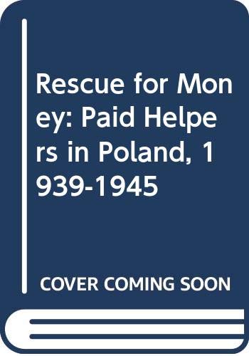 Rescue for Money: Paid Helpers in Poland, 1939-1945 Books