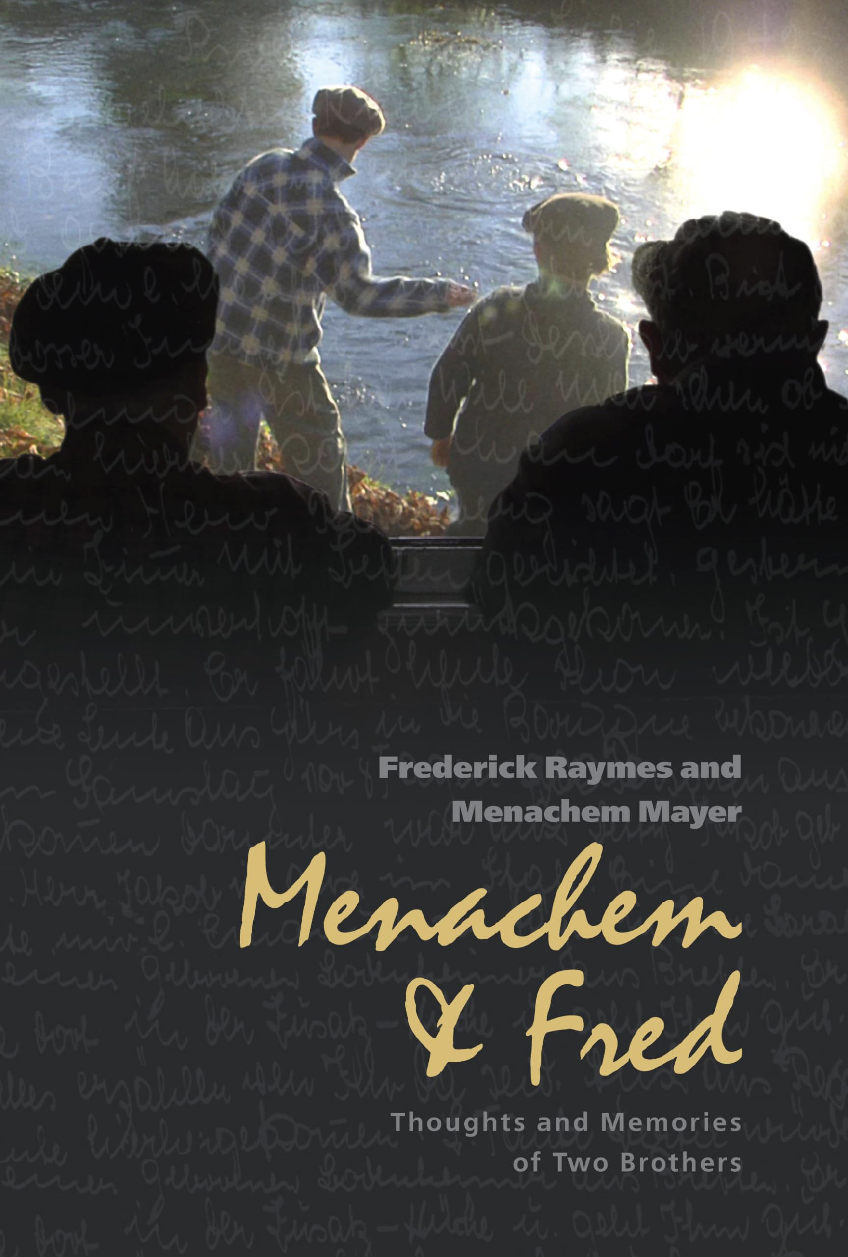 Menachem & Fred: Thoughts and Memories of Two Brothers Memories