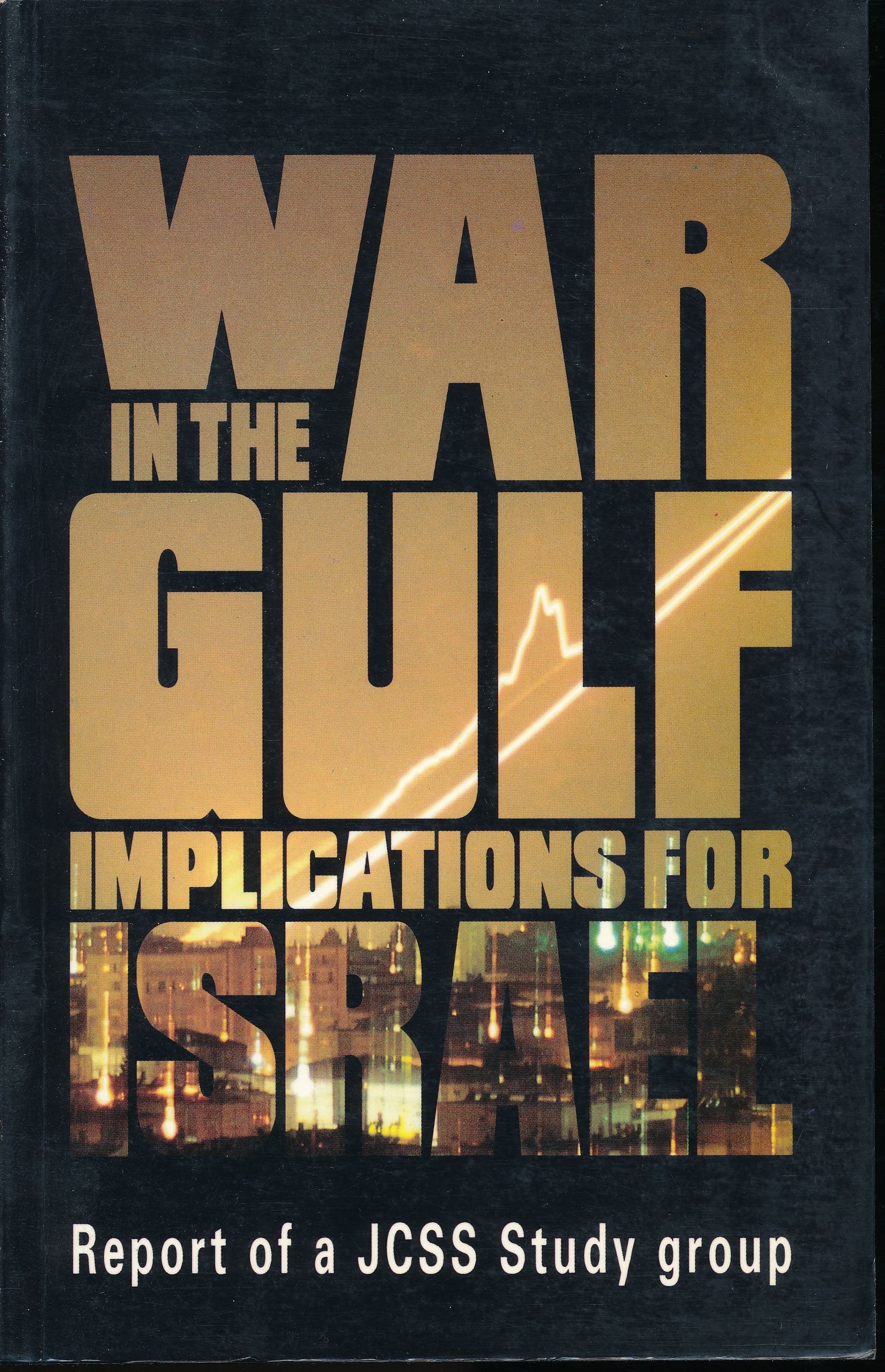 War in the Gulf: Implications for Israel : report of a Jaffee Center study group book