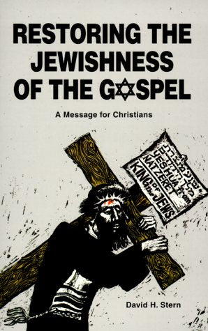 Restoring the Jewishness of the Gospel: A Message for Christians Religion & Esotericism