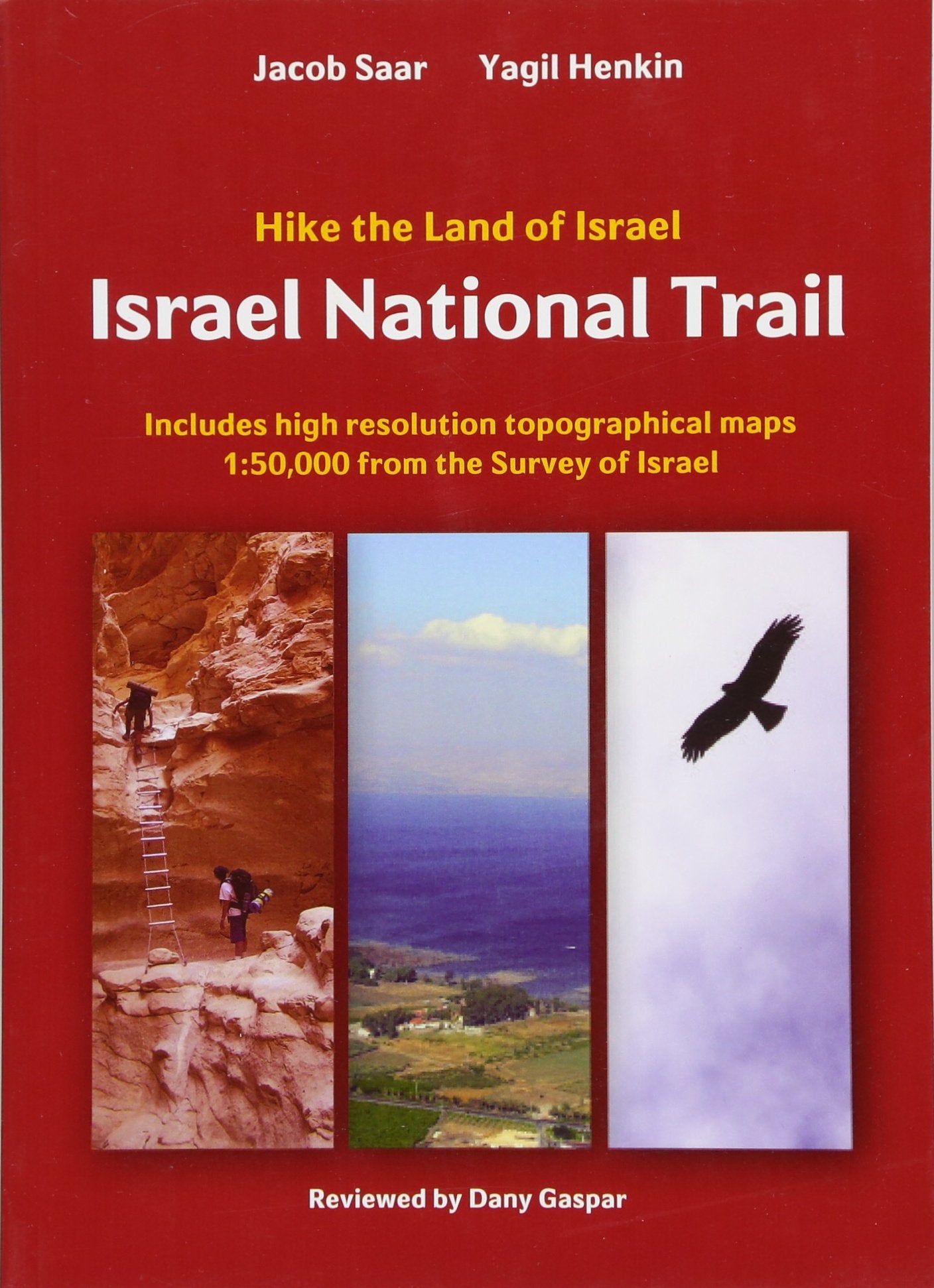 Israel National Trail: The Jeusalem Trail, Recommended Alternate Routes, and the Best 25 Day Hikes in Israel: Hike the Land of Israel Politics & History