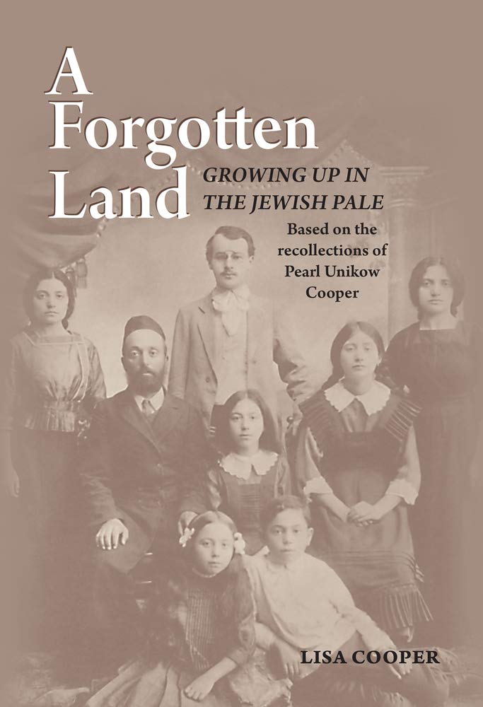 A Forgotten Land: Growing Up in the Jewish Pale, Based on the Recollections of Pearl Unikow Cooper Religion & Esotericism