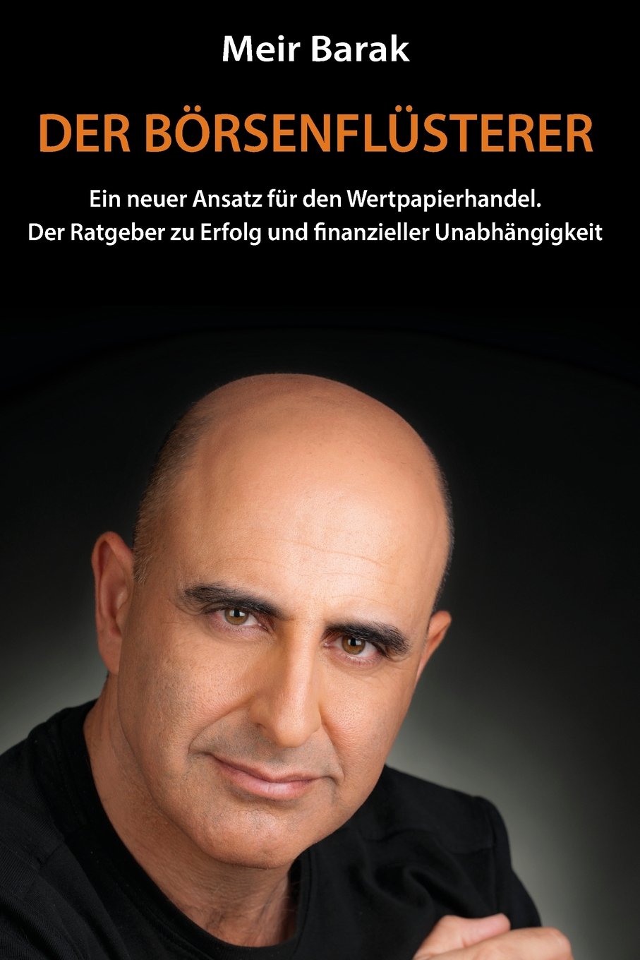 Der Börsenflüsterer: Ein neuer Ansatz für den Wertpapierhandel Business, Finance & Career