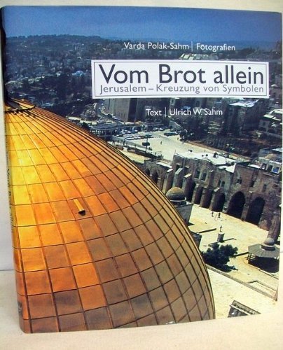 Vom Brot allein. Jerusalem - Kreuzung von Symbolen Books
