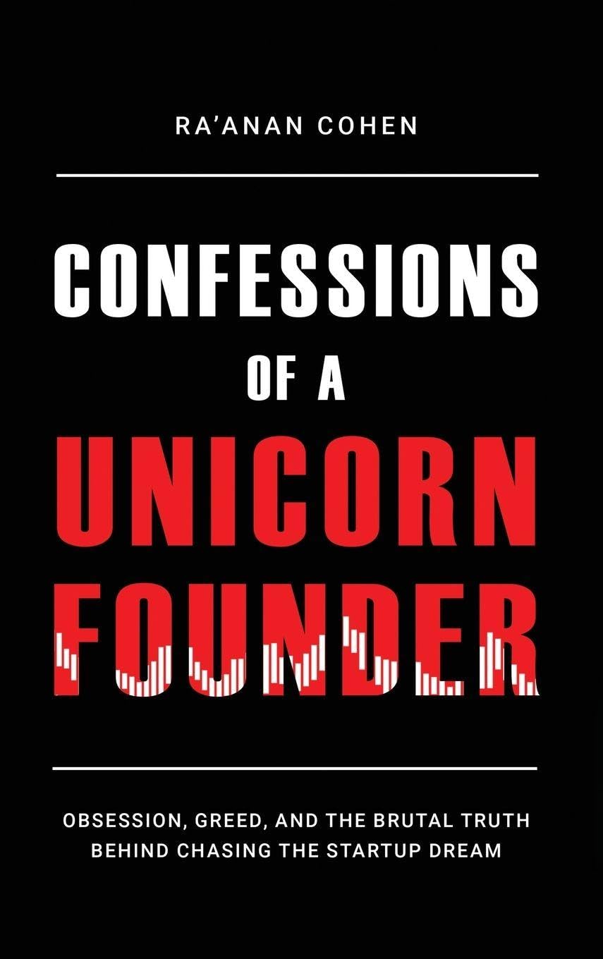Confessions of a Unicorn Founder Business, Finance & Career