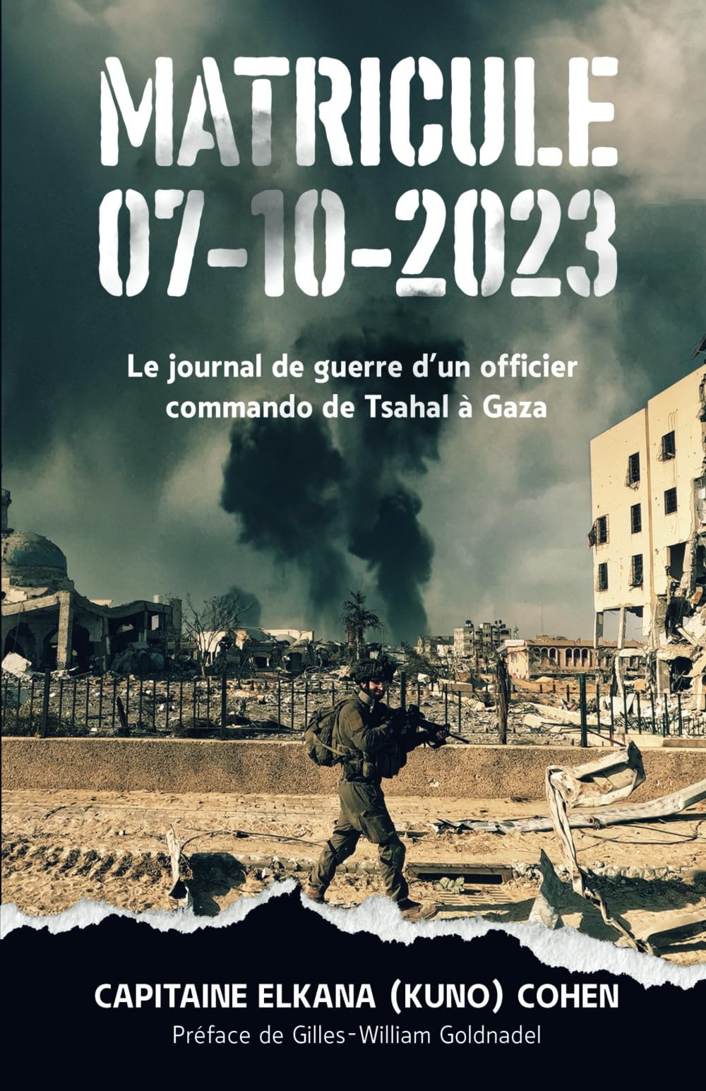 MATRICULE 07-10-23: Le journal de guerre d’un officier commando de Tsahal à Gaza Politics & History