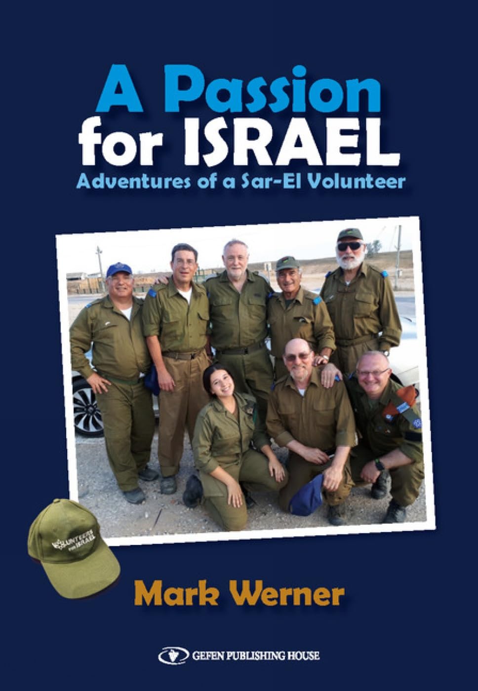 A PASSION FOR ISRAEL: ADVENTURES OF A SAR-EL VOLUNTEER Art & Literature
