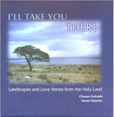 I'll Take You There: Landscapes and Love Verses from the Holy Land Books