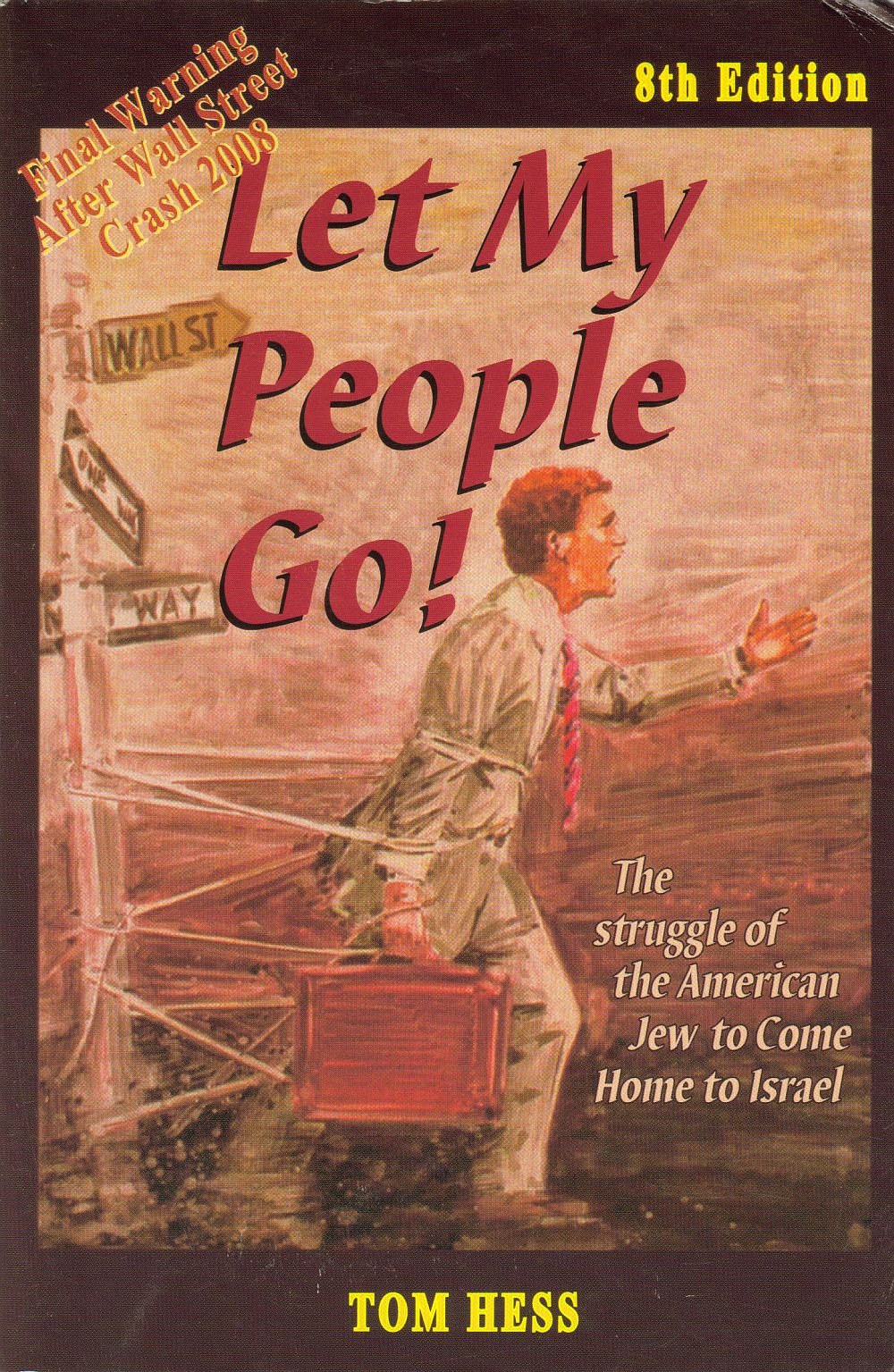 Let My People Go! The struggle of the American Jew to Come Home to Israel: Final Warning after the Wall Street Crash 2009 Books