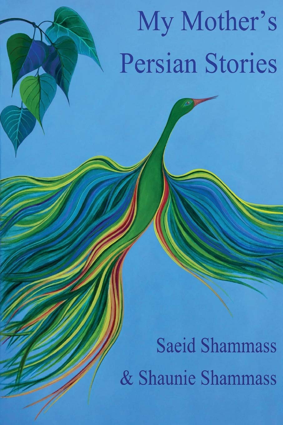 My Mother's Persian Stories: Folk tales for all ages in English and Farsi Fairy Tales & Legends
