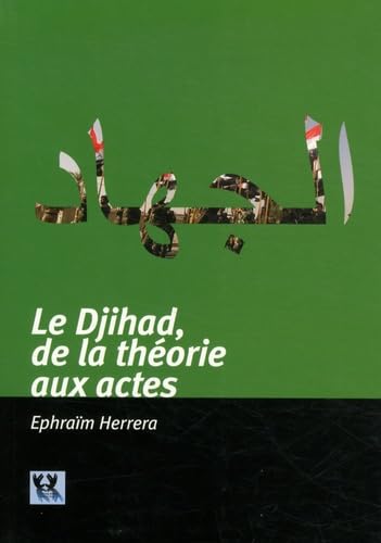 DJIHAD, DE LA THEORIE AUX ACTES: De la théorie aux actes Politics & History