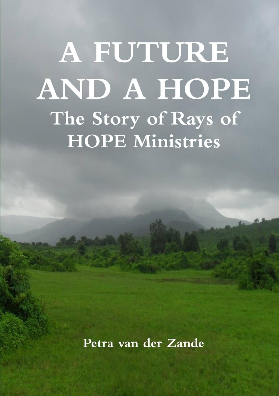 A FUTURE AND A HOPE The Story of Rays of HOPE Ministries Religion & Esotericism