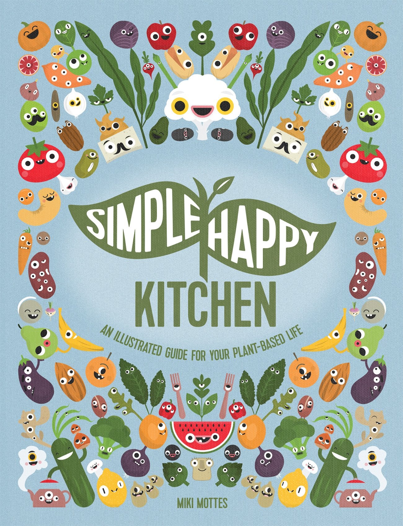 Simple Happy Kitchen: An Illustrated Guide For Your Plant-Based Life Books