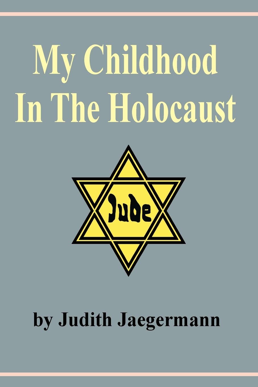 Jaegermann, J: MY CHILDHOOD IN THE HOLOCAUST book