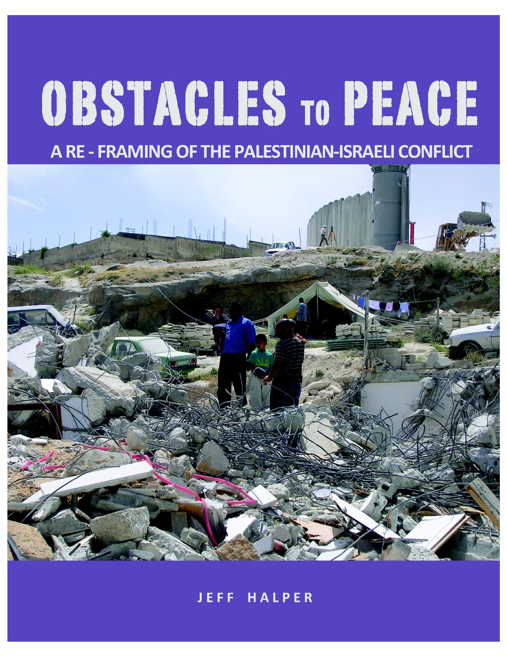 Obstacles to Peace: A Re-framing of the Palestinian-Israeli Conflict book