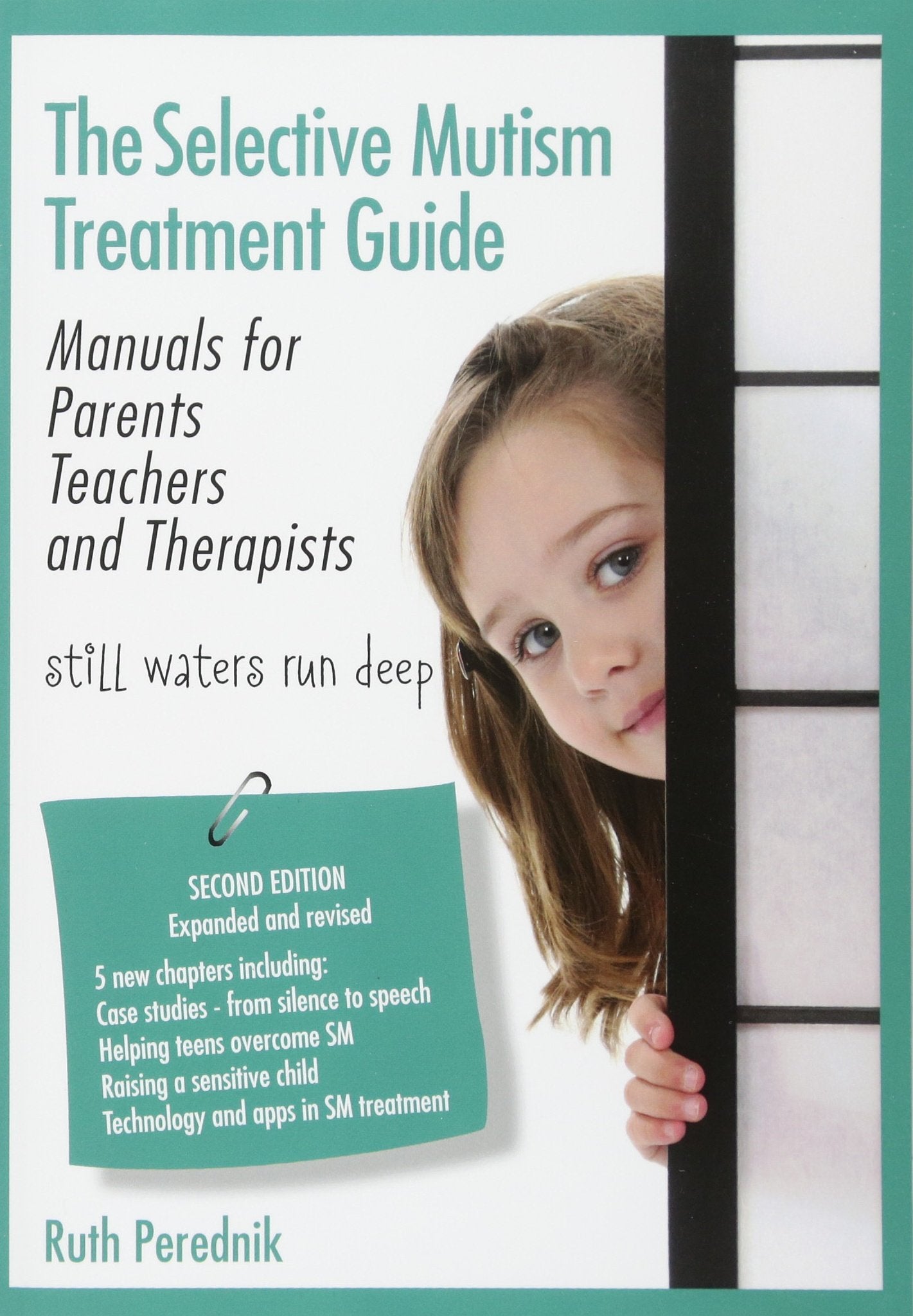 The Selective Mutism Treatment Guide: Manuals for Parents Teachers and Therapists. Second Edition: Still waters run deep Medicine