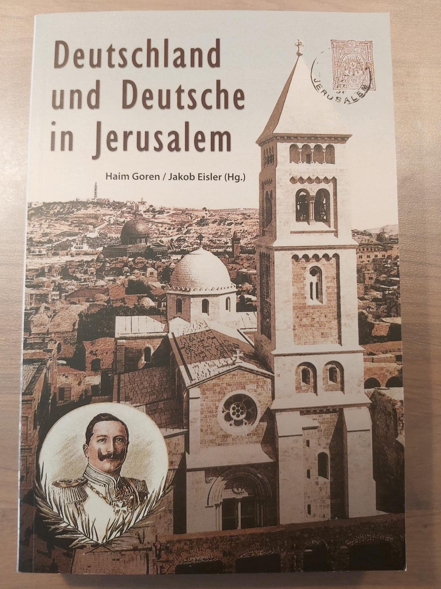 Deutschland und Deutsche in Jerusalem Politics & History