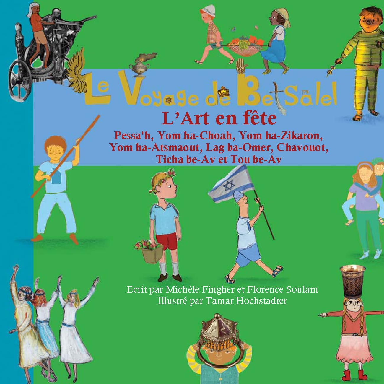 Le Voyage de Betsalel - L'Art en fête - (tome 3) De Pessa'h à Tou be-Av Politics & History
