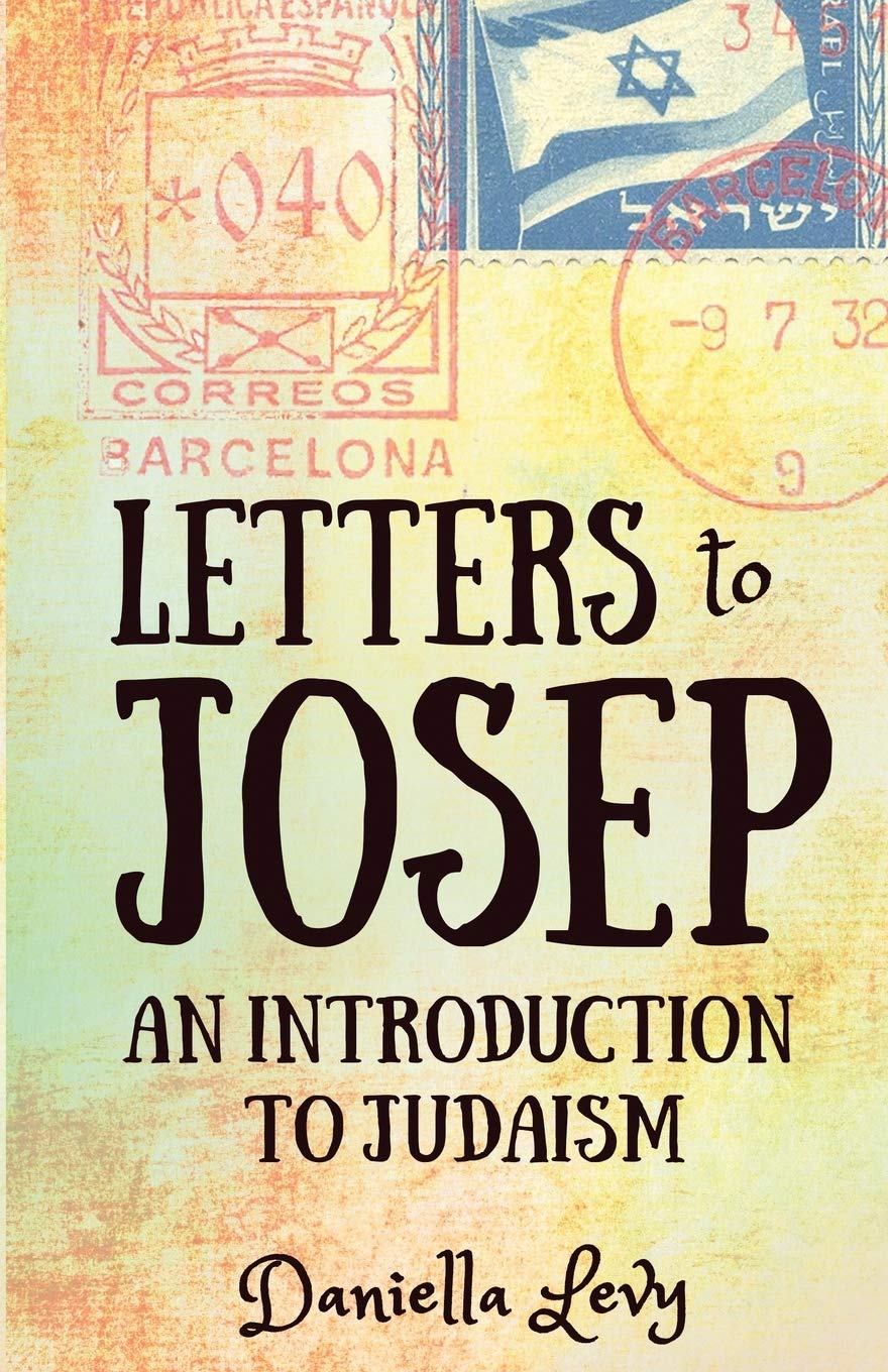 Letters to Josep: An Introduction to Judaism Religion & Esotericism