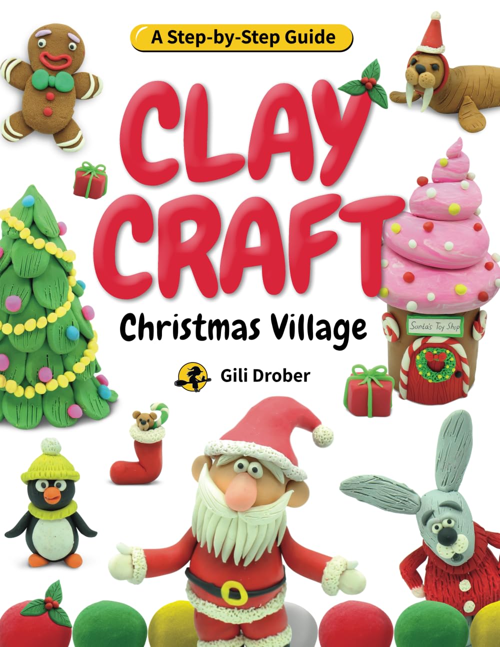 Clay Craft: Christmas Village: A Kid’s Step-by-Step Guide to Creating Their Own Christmas Village Using Modeling Clay, for Children Ages 6-13 (Clay Craft Books for Kids) Film, Art & Culture