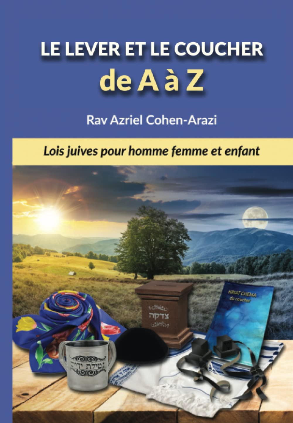 Le lever et le coucher de A à Z book