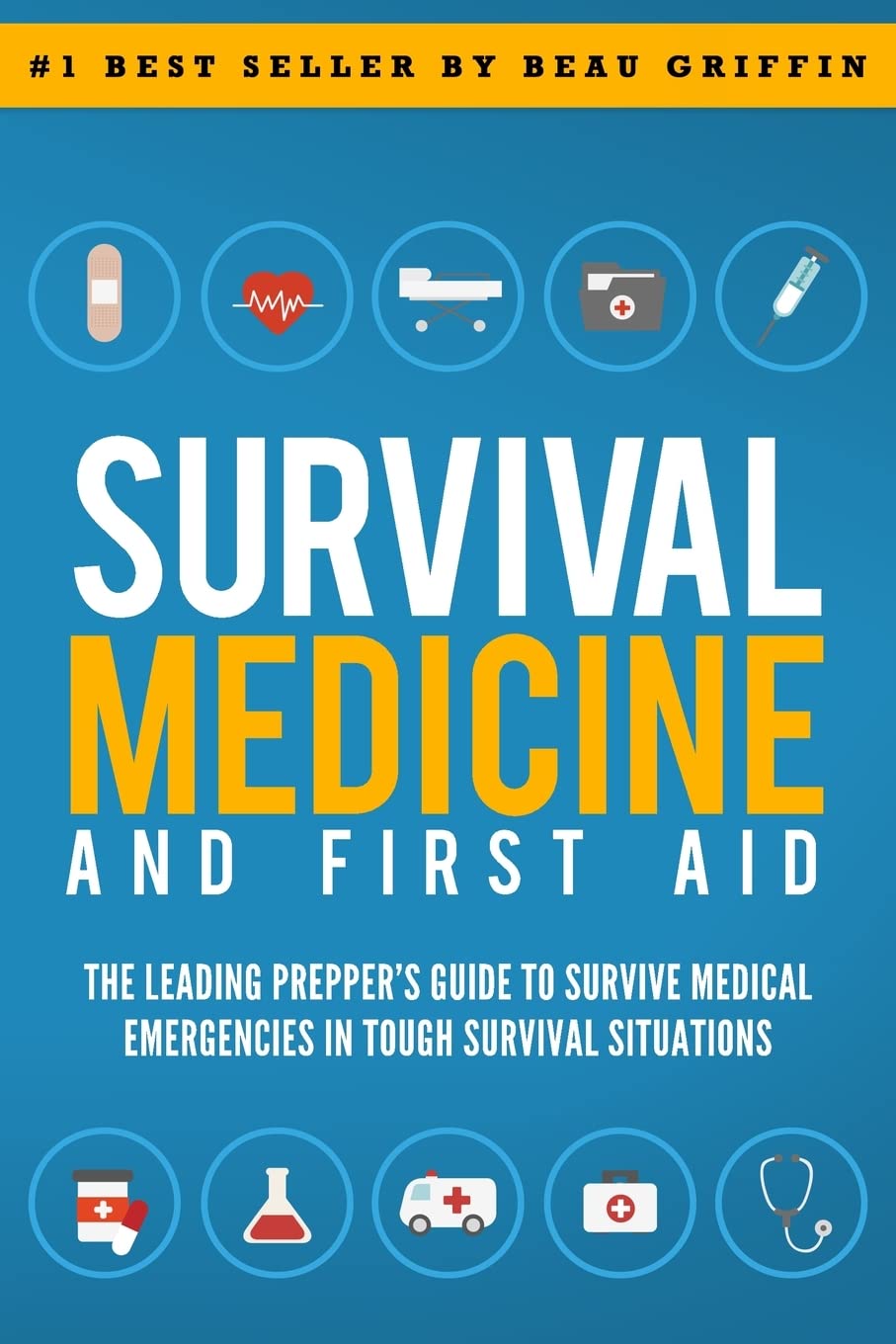 Survival Medicine & First Aid: The Leading Prepper's Guide to Survive Medical Emergencies in Tough Survival Situations Health, Nutrition & Fitness