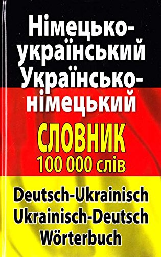 Suchasnij nіmec'ko-ukraїns'kij, ukraїns'ko-nіmec'kij slovnik. 100 000 slіv Books