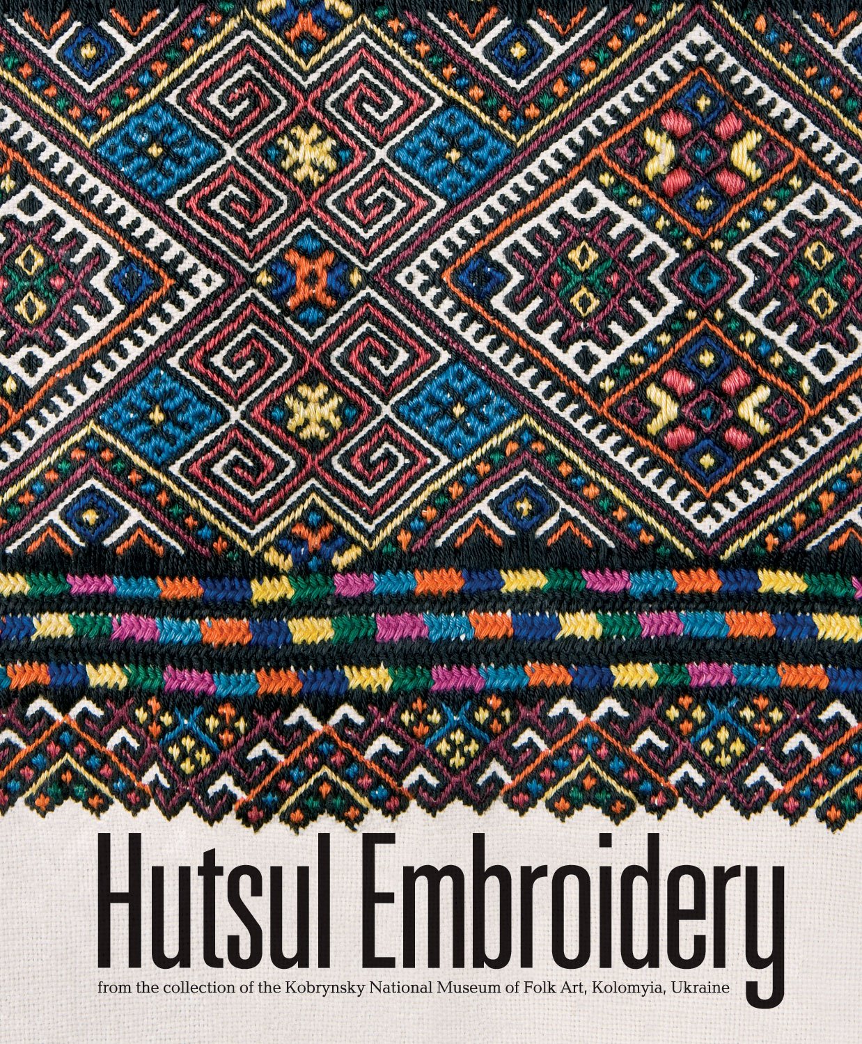 Hutsul Embroidery: From the Collection of the Kobrynky National Museum of Folk Art, Kolomyia, Ukraine book