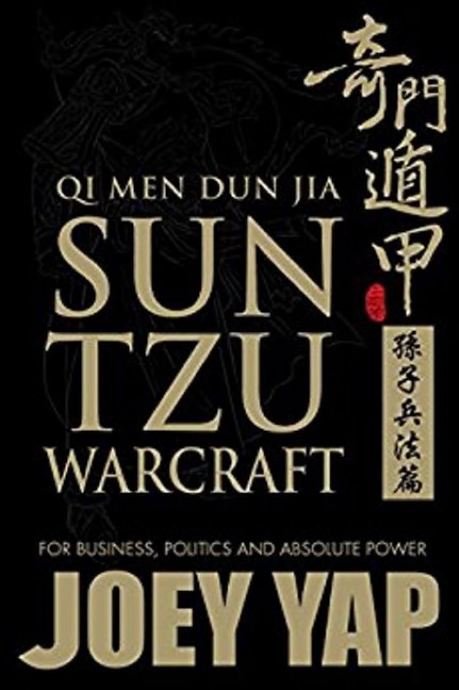 Qi Men Dun Jia Sun Tzu Warcraft: For Business, Politics & Absolute Power Philosophy