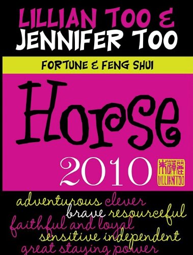 Fortune & Feng Shui 2010 Horse (Lillian Too & Jennifer Too Fortune & Feng Shui) Religion & Esotericism