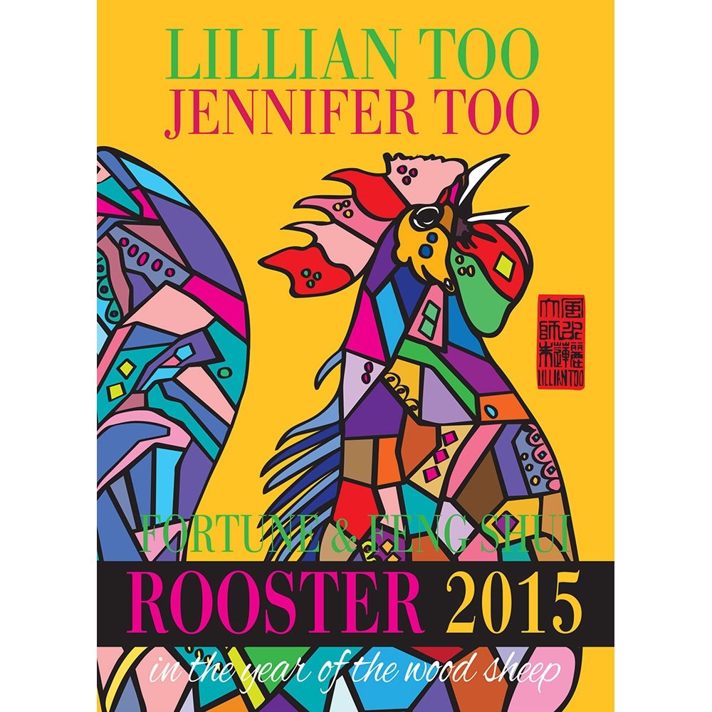 Lillian Too & Jennifer Too Fortune & Feng Shui 2015 Rooster book