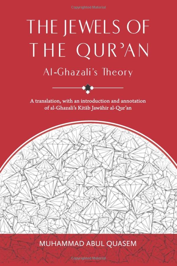 The Jewels of the Qur'an: Al-Ghazali's Theory: A translation, with an introduction and annotation of al-Ghazali's Kitab Jawahir al-Qur'an book