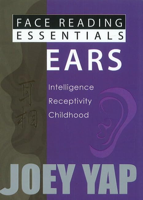 Face Reading Essentials -- Ears: Intelligence, Receptivity, Childhood book
