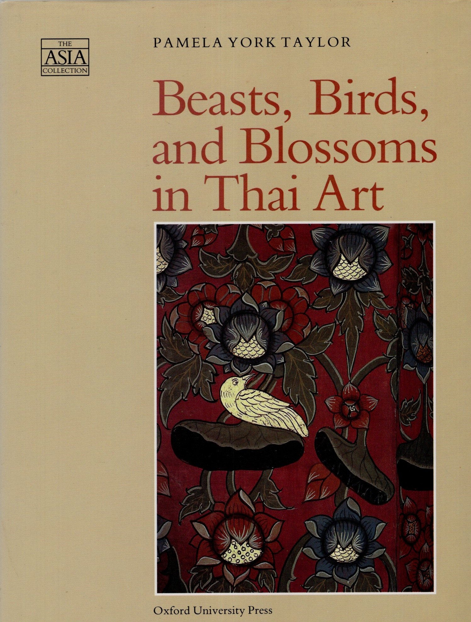 Beasts, Birds, and Blossoms in Thai Art (Asia Collection) Film, Art & Culture