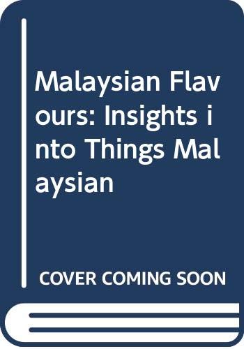 Malaysian Flavours: Insights into Things Malaysian General education