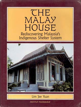 The Malay house: Rediscovering Malaysias indigenous shelter system book