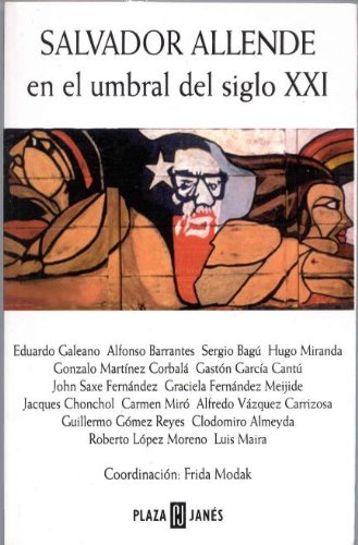 Salvador Allende En El Humbral Del Siglo Xxi book