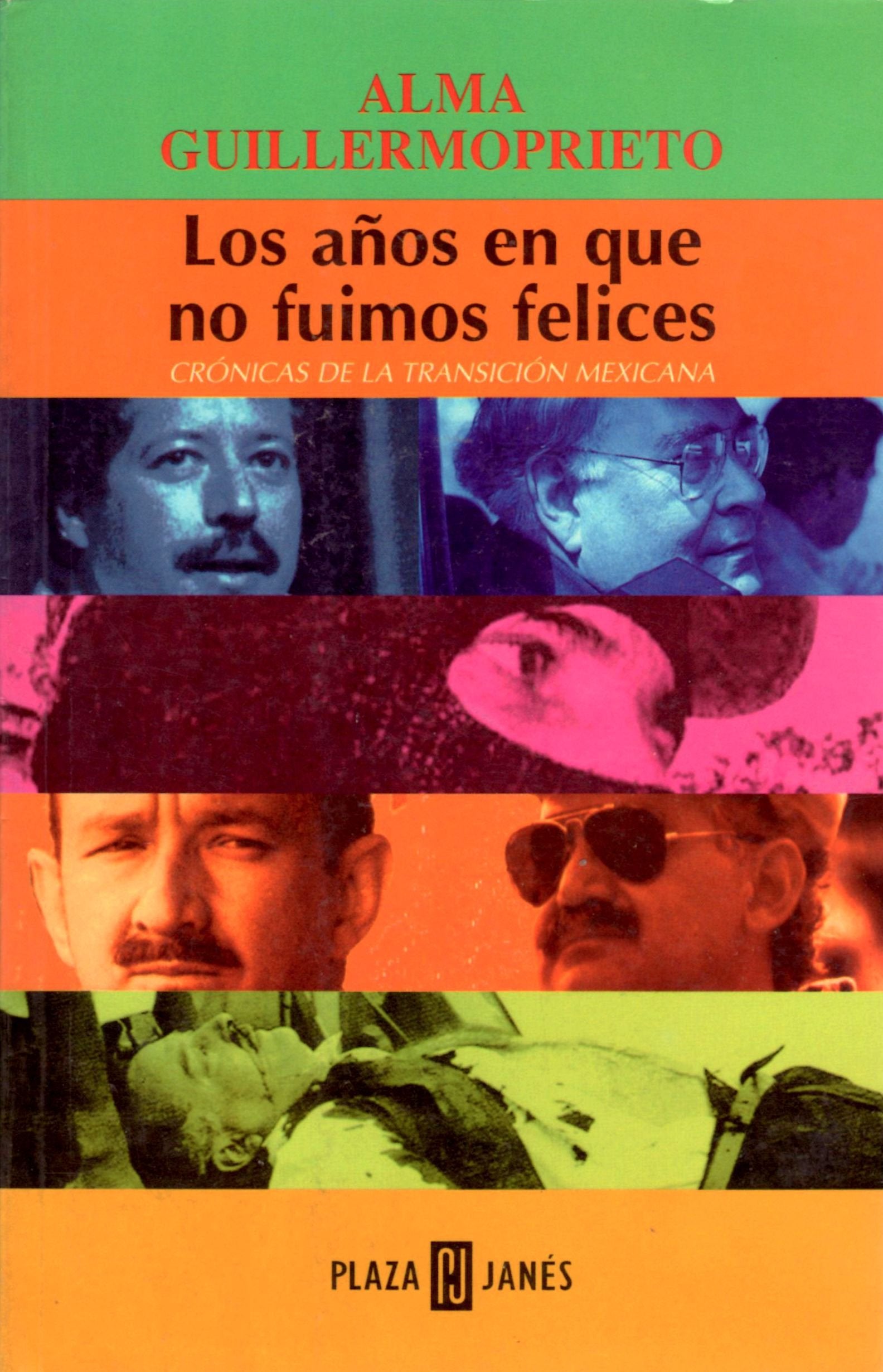 Los años en que no fuimos felices: Crónicas de la transición mexicana Books