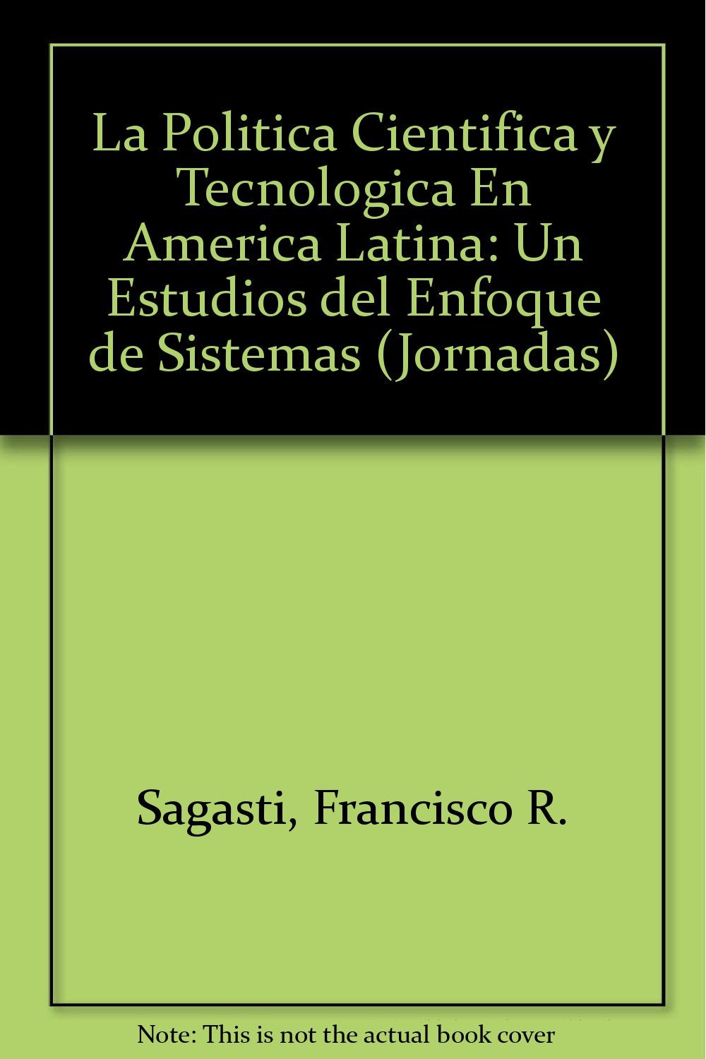 La Politica Cientifica y Tecnologica En America Latina: Un Estudios del Enfoque de Sistemas Learning & Reference